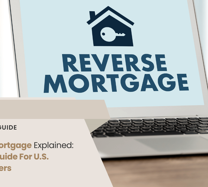 Reverse Mortgage Explained: Simple Guide For US Homeowners